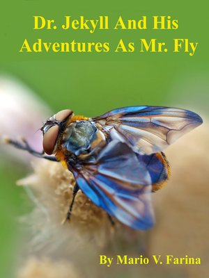 cover image of Dr. Jekyll and His Adventures As Mr. Fly